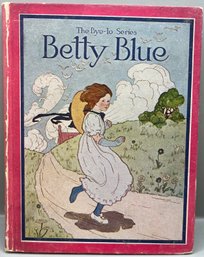 1914 Betty Blue The Bye-lo Series And Other Mother Goose Rhymes Childrens Book