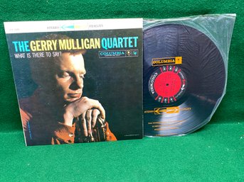 Gerry Mulligan Quartet. What Is There To Say? On 1959 Columbia Records. First Pressing Vinyl Is Sealed.