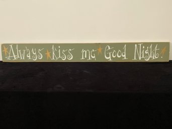 'always Kiss Me Goodnight' Wooden Sign