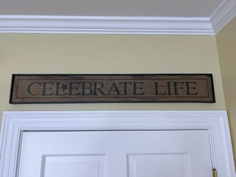 Celebrate Life Hand Made Wood Sign By Artist 1998