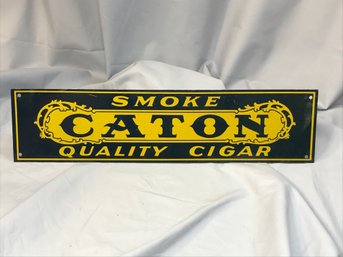 Fantastic Vintage Tin Cigar Sign - SMOKE - CATON - QUALITY CIGAR - This Is NOT Reproduction - Nice Vintage One
