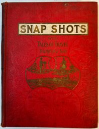 Antique 1898 Snap Shots Tales Of Travel Book