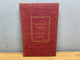 Robert Frost. A Further Range. Signed First Edition Hard Cover Book Published In 1936. Nice Condition.