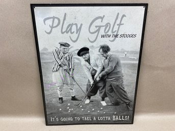 Three Stooges. Play Golf With The Stooges. It's Going To Take A Lotta Balls! Tin Metal Sign. 12 3/8' X 15 7/8'