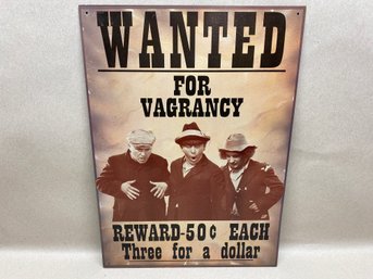 Three Stooges. WANTED For Vagrancy. Reward-50 Cents. Three For A Dollar. Tin Metal Sign. 12 1/2' X 17 7/16'.
