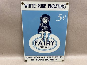 'Fairy Soap. Have You A Little Fairy In Your Home?' Porcelain Enameled Steel Sign. Measures 7' X 10'.