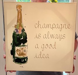 Champagne Is Always A Good Idea Decorative Wall Art Sign