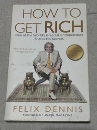 How To Get Rich - Felix Dennis