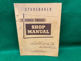 Vintage 1955 Studebaker 2E Series Trucks Shop Manual. Illustrated.
