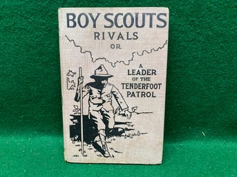 Boy Scouts Rivals Or A Leader Of The Tenderfoot Patrol. 156 Page Antique Hard Cover Book Published In 1913.