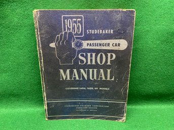 Vintage 1955 Studebaker Passenger Car Shop Manual Covering 16G6, 16G8, 6H Models. Illustrated.