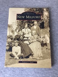 IMAGES OF AMERICA NEW MILFORD BOOK