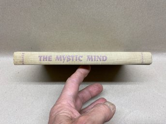 The Mystic Mind. By Kenneth Walker. 176 Page Hard Cover Book Published In 1965.