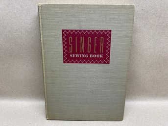 Singer Sewing Book. 244 Page Illustrated Hard Cover Book Published 1950 Singer Sewing Machine Company.