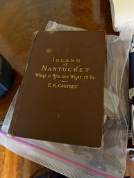 1882 - The Island Of Nantucket, What It Was And What It Is