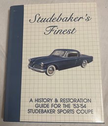 Studebakers Finest A History And Restoration Guide For The Studebaker Sports Coupe Signed By Authors