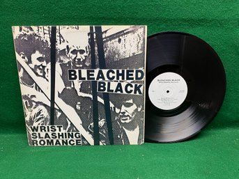 Bleached Black. Wrist Slashing Romance On 1985 RiJid Records Trumbull, CT. Recorded In New Haven, CT. PUNK!