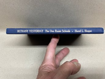 Bethany Yesterday The One Room Schools. By Hazel L. Hoppe. Signed & Numbered. 130 Page ILL Hard Cover Book.