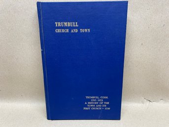 Trumbull, CT Church And Town. 1797 -1972. By E. Merrill Beach. 175 Page Illustrated Hard Cover Book.