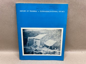 History Of Trumbull, CT.  Dodrasquicentennial 1797 - 1972. 64 Page Illustrated Soft Cover Book.
