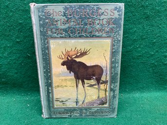 The Burgess Animal Book For Children. Thomas W. Burgess. 361 Page Illustrated Hard Cover Book. Published 1922.