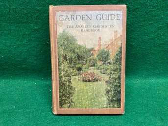 Garden Guide. The American Gardeners' Handbook. 336 Page Illustrated Hard Cover Book Published In 1918.