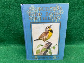 The Burgess Bird Book For Children. Thornton W. Burgess. 353 Page Illustrated Hardcover Book. Published 1930.