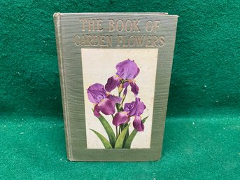 The Book Of Garden Flowers. Robert M. McCurdy. 311 Page Illustrated Hard Cover Book Published In 1931.