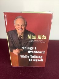 Signed Alan Alda Book- Things I Overheard While Talking To Myself