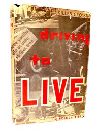 Driving To Live By Russell A. Byrd (First Edition)