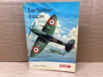 Les 'Spitfire' Francais. By Claude-A. Pierquet. 32 Page Illustrated Soft Cover Book. Yes Shipping.