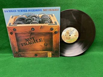 Bachman Turner Overdrive. Not Fragile On 1974 Mercury Records.