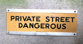 Private Street Dangerous Metal  2 Sided Sign