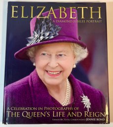 Elizabeth: A Celebration In Photographs Of The Queens Life And Reign