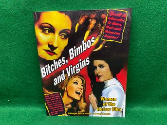 Bitches, Bimbos And Virgins. Women Of The Horror Film. 205 Page Illustrated Soft Cover Book.