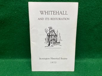 Whitehall And Its Restoration. Stonington Historical Society. 32 Page Illustrated Soft Cover. Yes Shipping.