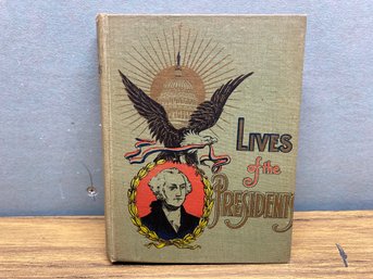 Lives Of The Presidents. By Mary Fairman Clark. 272 Page Illustrated Hard Cover Book Published In 1901.