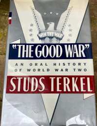 'the Good War' An Oral History Of World War Two By Studs Terkel First Edition