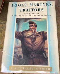 Fools, Martyrs Traitors By Lacy Baldwin Smith First Edition