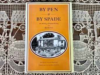 By Pen & By Spade: An Anthology Of Garden Writing From Hortus (1990)