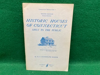 Historic Houses Of Connecticut Open To The Public. By H. F. Randolph Mason. 59 Page Illustrated SC Publ. 1969.