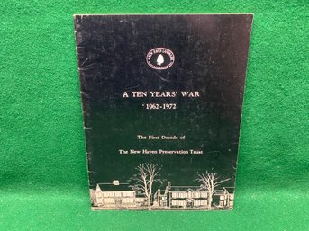 A Ten Years' War 1962 - 1972. The First Decade Of The New Haven Preservation Trust. Illustrated SC Book (1972)