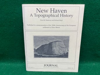 New Haven. A Topographical History. By Shumway & Hegel. 64 Page Illustrated Soft Cover Published In 1988.