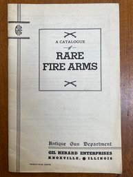 A CATALOGUE Of RARE FIRE ARMS -Gil Hebard Enterprises - 1940s