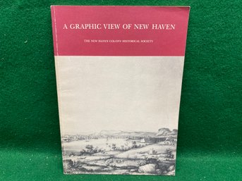 A Graphic View Of New Haven. 93 Page Illustrated Soft Cover Book Published In 1976. Yes Shipping.