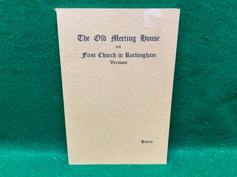 The Old Meeting House And First Church Of Rockingham, Vermont. 102 Page Illustrated Soft Cover Book. (1915).