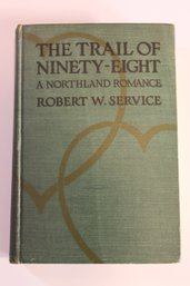 The Trail Of 98-1910-Robert Service-Dodd Mead & Co-First Ed