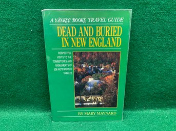 Dead And Buried In New England. By Mary Maynard. 182 Page Illustrated Soft Cover Book. Yes Shipping.