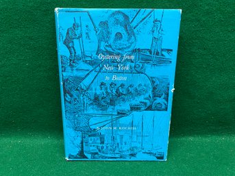 Oystering Fron New York To Boston. By John M. Kochiss. 249 Page Illustrated Hard Cove Book In Dust Jacket.