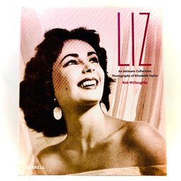 LIZ An Intimate Collection: Photographs Of Elizabeth Taylor By Bob Willoughby